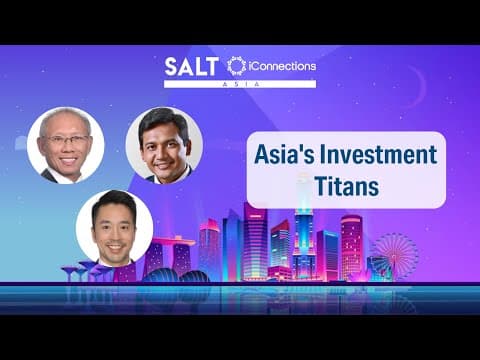Inside the Minds of Asia's Investing Titans | SALT iConnections Asia thumbnail