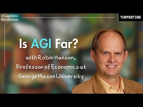 Is AGI Far? With Robin Hanson, Economist at George Mason University thumbnail