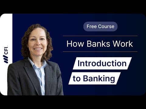 Introduction to Banking: How Banks Work & Make Money Part 4 | CFI Course thumbnail