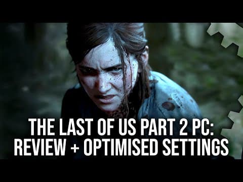 The Last of Us Part 2 PC Review - We're Disappointed - Analysis + Optimised Settings thumbnail