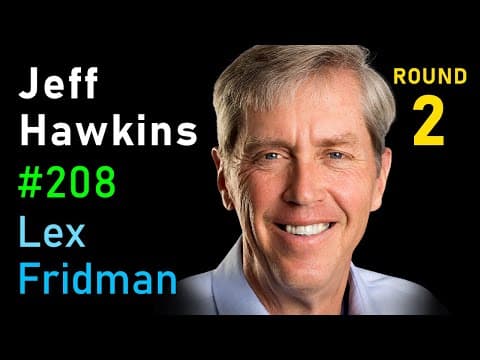 Jeff Hawkins: The Thousand Brains Theory of Intelligence | Lex Fridman Podcast #208 thumbnail