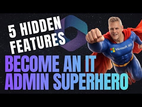 5 Hidden Microsoft 365 Admin Features That Will Turn You Into an IT Superhero thumbnail