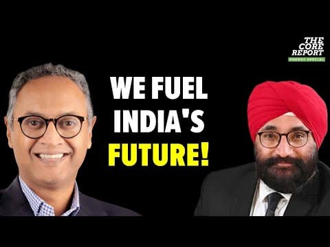 "We Are Not Just Petrol & Diesel, We Are Energy Of India" Indian Oil CEO A S Sahney | The Core thumbnail