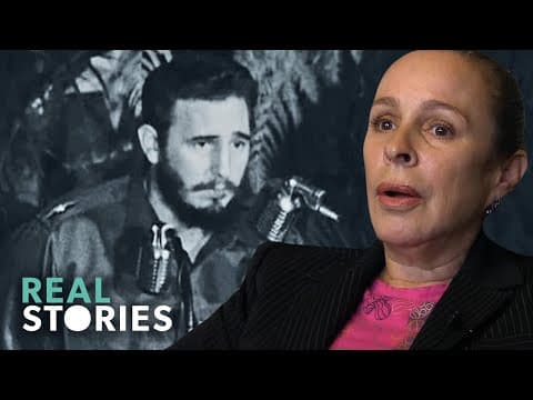 My Father, Fidel Castro (Children of Dictators Documentary) | Real Stories thumbnail