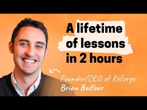 Brian Balfour: 10 lessons on career, growth, and life thumbnail