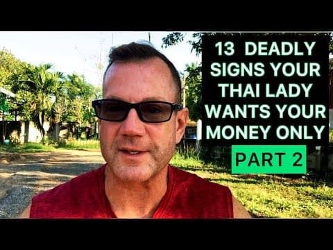 13 Deadly Signs Your Thai Lady Wants Your Money Only- PART 2 thumbnail
