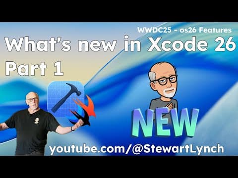 What's New in Xcode 26 Part 1 thumbnail