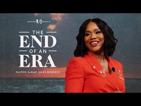 The End of An Era - Pastor Sarah Jakes Roberts thumbnail