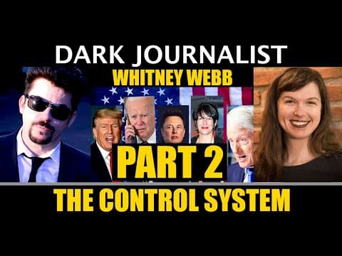 Dark Journalist & Whitney Webb The Control System Part 2 thumbnail
