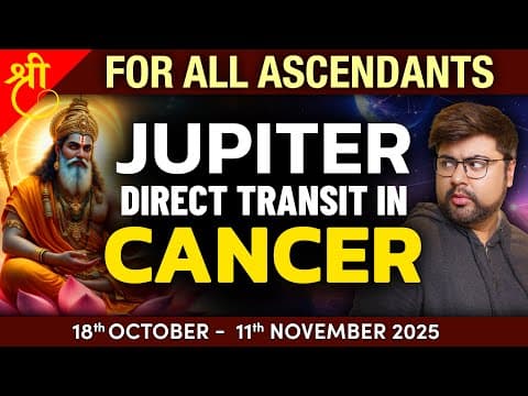 For All Ascendants | Jupiter Direct Transit in Cancer | 18th October - 11th November 2025 | Punneit thumbnail
