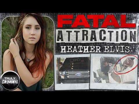 A Fatal Attraction: The Case Of Heather Elvis thumbnail