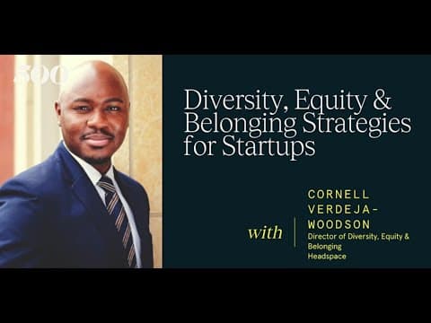 Diversity, Equity and Belonging Strategies for Startups thumbnail