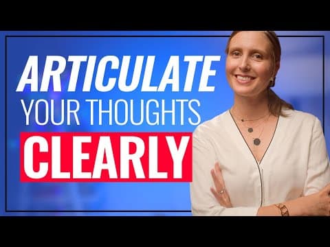 Articulate Your Thoughts Clearly: 3 PRECISE Steps! thumbnail