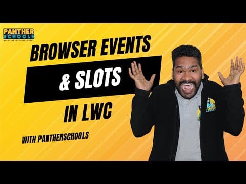 03 - Browser Events & Slots in Lightning Web Component @salesforce with @pantherschools #lwc thumbnail