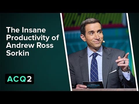 ACQ2: The Insane Productivity of Andrew Ross Sorkin thumbnail