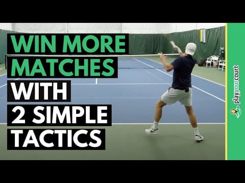 Win More Tennis Matches With Two Simple Singles Tactics! thumbnail