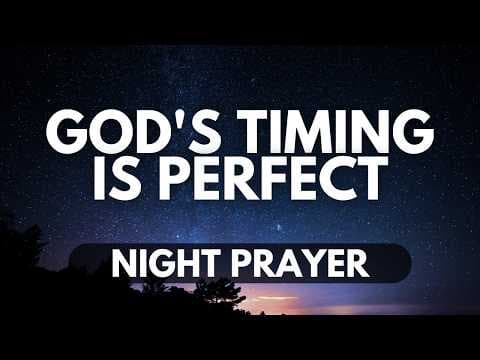 God’s Timing Is Always Perfect | A Night Prayer for Patience and Faith During Uncertainty thumbnail