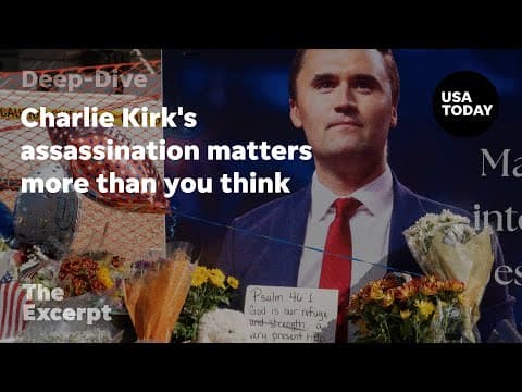 Charlie Kirk's assassination matters more than you think | The Excerpt thumbnail