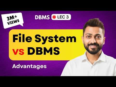 Lec-3: File  System vs DBMS | Disadvantages of File System | DBMS Advantages thumbnail