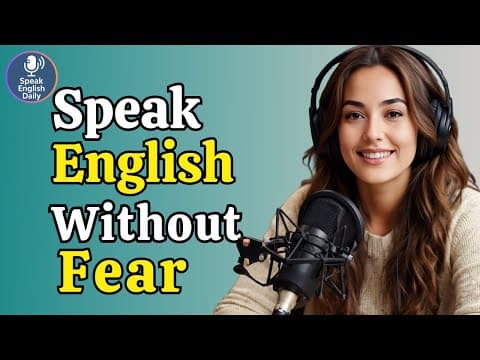 Speak English Without Fear – Train Your Brain for Fluency | Real Life English Podcast thumbnail