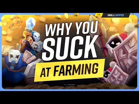 Why You SUCK at FARMING (And How to Fix It) - League of Legends thumbnail
