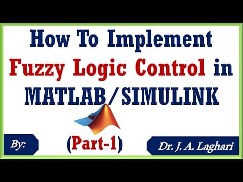 How To Implement Fuzzy Logic Control in MATLAB/SIMULINK ? (Part-1) | Dr. J. A. Laghari thumbnail