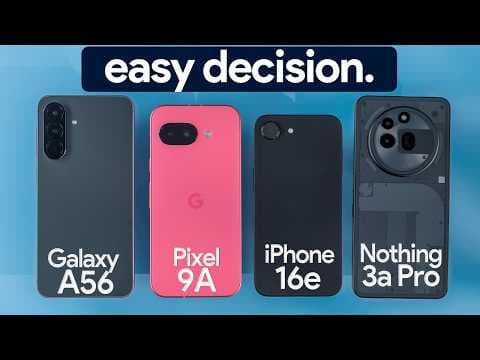 BEST Midrange Phone 2025? - Galaxy A56 vs Pixel 9a vs iPhone 16e vs Nothing 3a Pro thumbnail