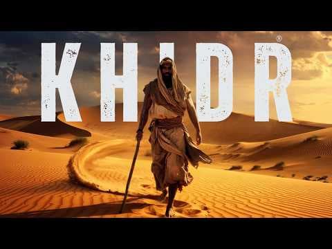 KHIDR The TIME TRAVELLER: Master of Ilm Laduni | Completed Life Story thumbnail
