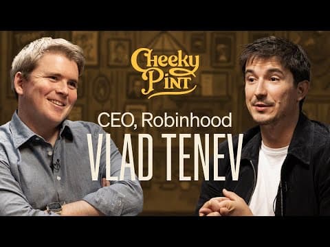A Cheeky Pint with Robinhood CEO Vlad Tenev thumbnail