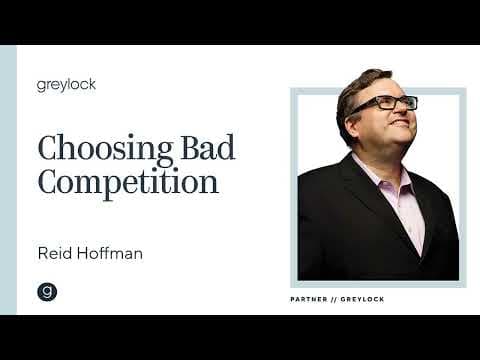 Reid Hoffman | Choosing Bad Competition thumbnail