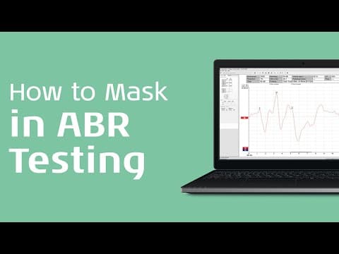 Masking the ABR (2/2): When and How to Mask in ABR Testing thumbnail
