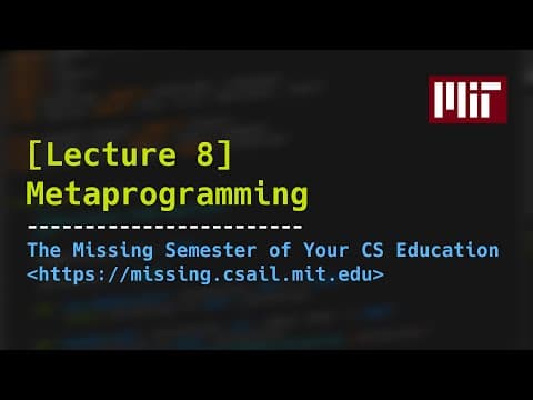 Lecture 8: Metaprogramming (2020) thumbnail