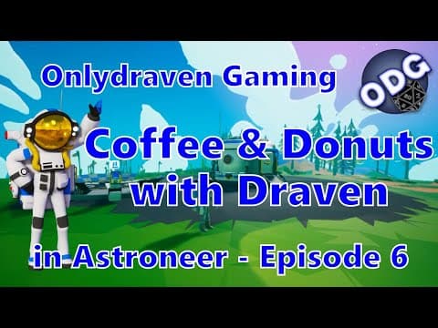 Coffee & Donuts with Draven - A Morning Stream in Astroneer 06/28/2020 thumbnail