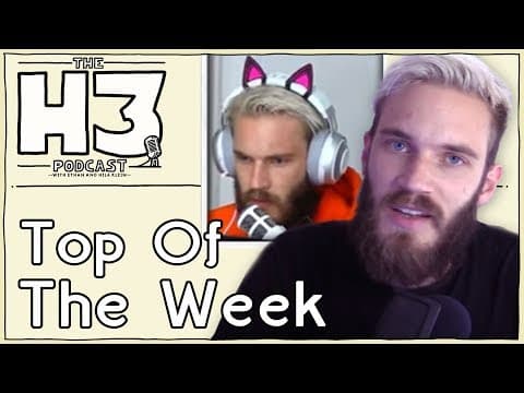 H3 Podcast #28 - PewDiePie Drops the "N" Bomb (Top Of The Week) thumbnail