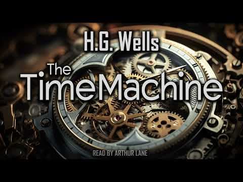 The Time Machine by H.G. Wells | Complete classic Sci-Fi Audiobook thumbnail