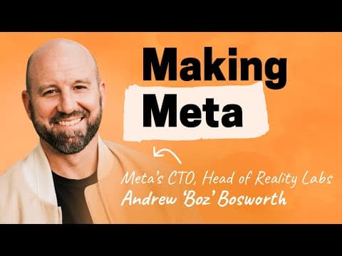 Making Meta | Andrew ‘Boz’ Bosworth (CTO) thumbnail