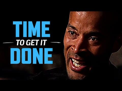 TIME TO GET IT DONE - David Goggins Motivational Speech thumbnail