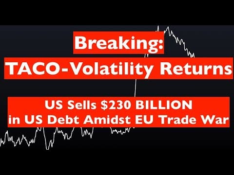 TACO Is Back- Major Volatility Returns & US Sells $230 BILLION of US Debt Amidst EU Trade War thumbnail