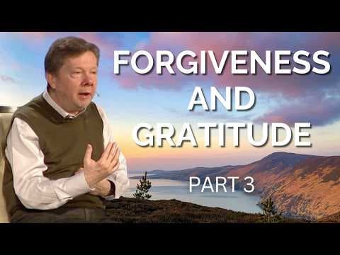 Forgiveness And Gratitude | Eckhart Tolle on Transforming Your Relationships with Presence (Part 3) thumbnail