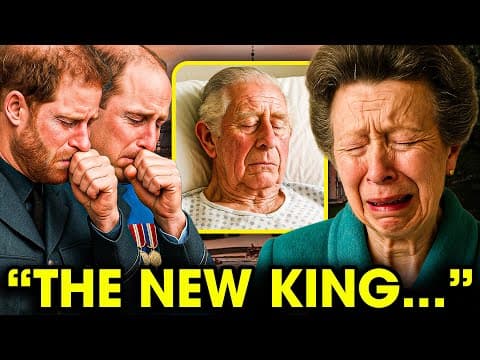 Princess Anne Reveals The King’s Final Wish, Prince William and Harry Are Stunned thumbnail