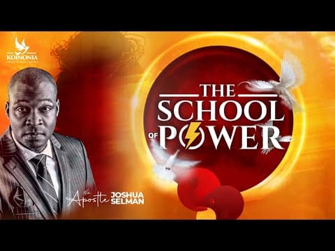 THE SCHOOL OF POWER WITH APOSTLE JOSHUA SELMAN  II11I06I2023II thumbnail