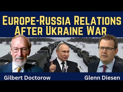 Gilbert Doctorow: Europe-Russia Relations After Ukraine War thumbnail