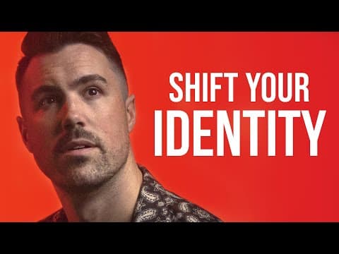 shift your identity, change your life thumbnail