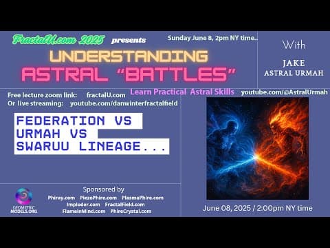 Jake "Astral Urmah": Astral Hygiene, Astral Navigation & Serious ET Politics UPDATE!  FractalU thumbnail