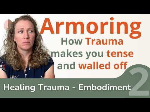 What Is Armoring and How Does Trauma Cause Body Tension? thumbnail