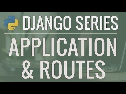 Python Django Tutorial: Full-Featured Web App Part 2 - Applications and Routes thumbnail