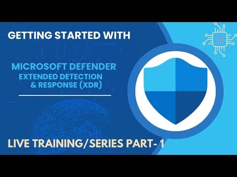 Microsoft Defender XDR Part - 1/12 thumbnail