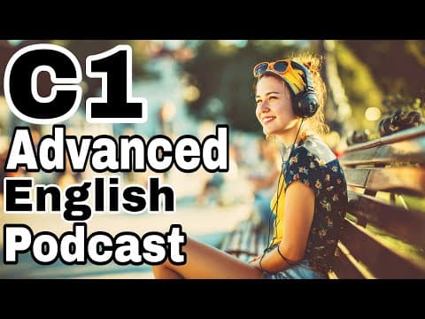 Boost Your English Ear: C1 Listening Challenge | Episode 26 thumbnail
