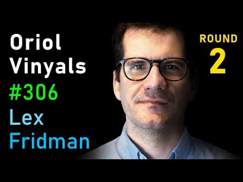 Oriol Vinyals: Deep Learning and Artificial General Intelligence | Lex Fridman Podcast #306 thumbnail
