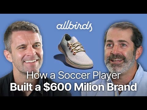 How Tim Brown Built Allbirds into a $600M Brand thumbnail